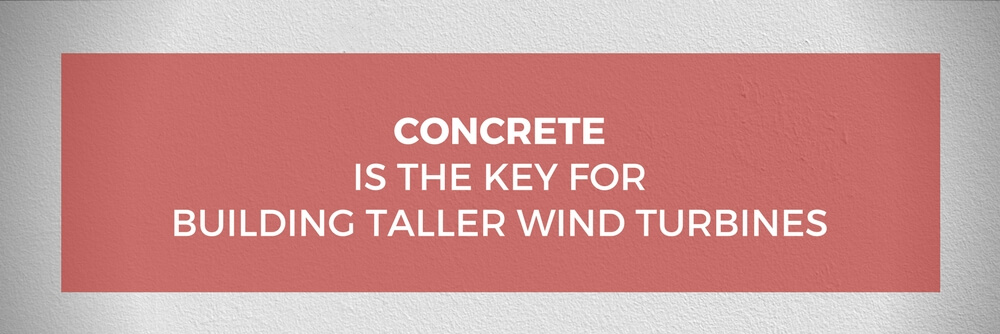 USING CONCRETE FOR WIND TURBINES